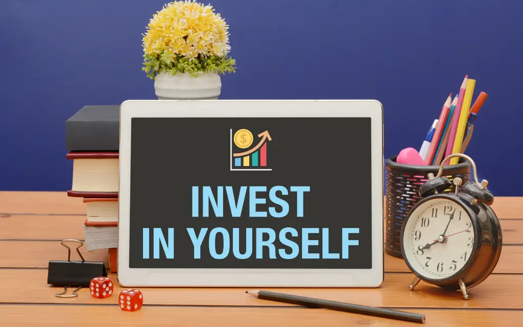 7 Ways To Invest in Yourself and on How To Build Skills and Increase Your Earning Potential